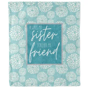 Always My Sister Forever My Friend Blanket